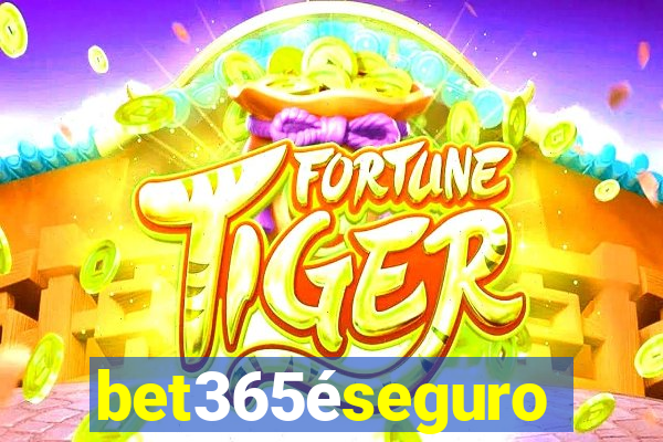 bet365éseguro