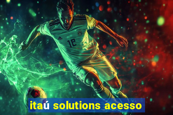 itaú solutions acesso