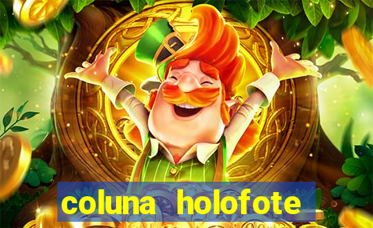 coluna holofote bahia noticias