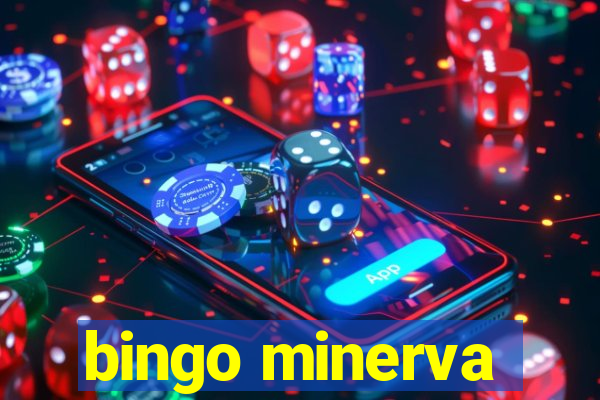 bingo minerva