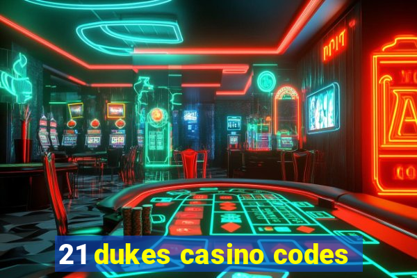 21 dukes casino codes