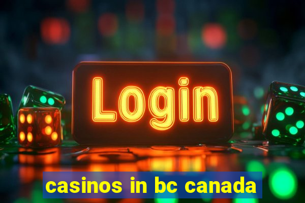 casinos in bc canada