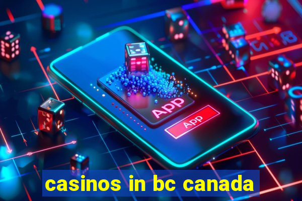 casinos in bc canada