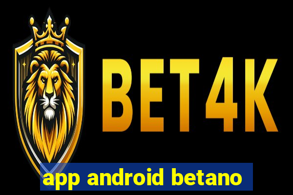 app android betano