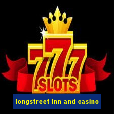 longstreet inn and casino