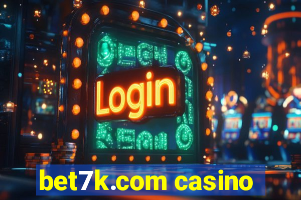 bet7k.com casino