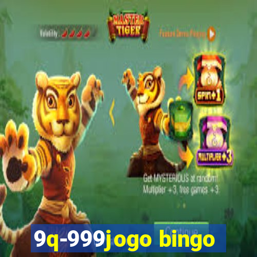 9q-999jogo bingo