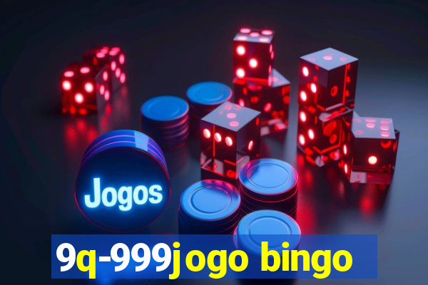 9q-999jogo bingo