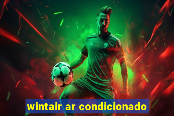 wintair ar condicionado