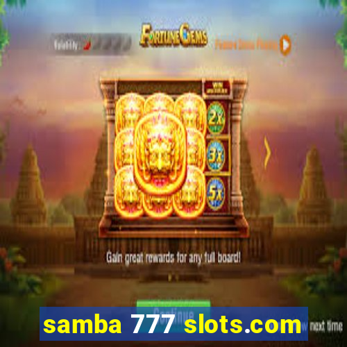 samba 777 slots.com