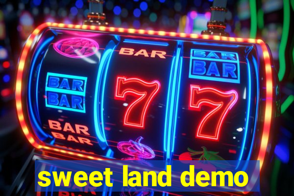 sweet land demo