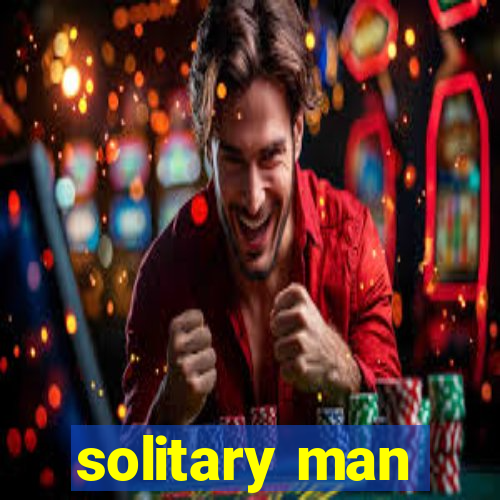 solitary man