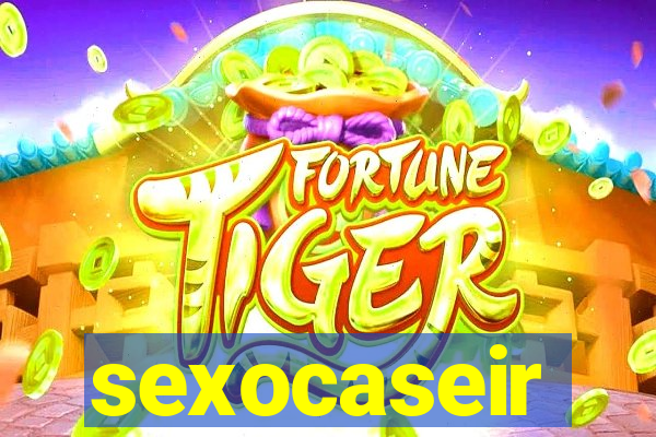 sexocaseir