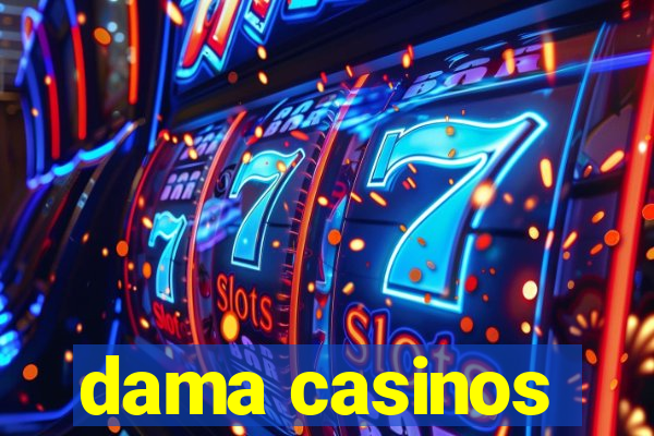 dama casinos