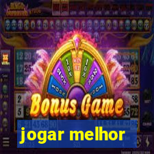 jogar melhor