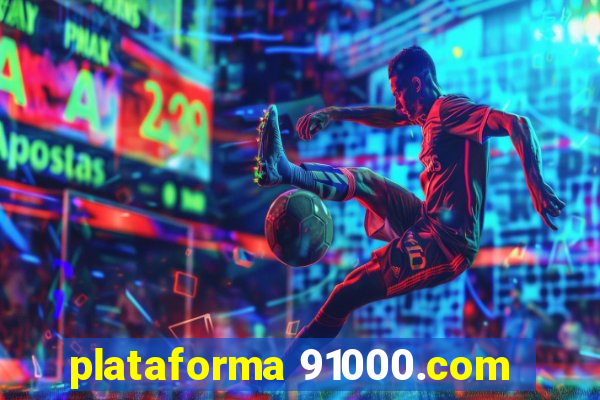 plataforma 91000.com