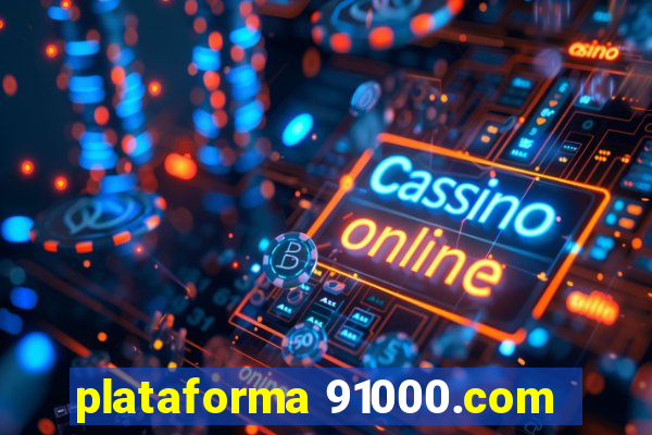 plataforma 91000.com