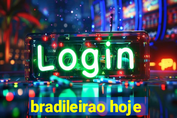 bradileirao hoje