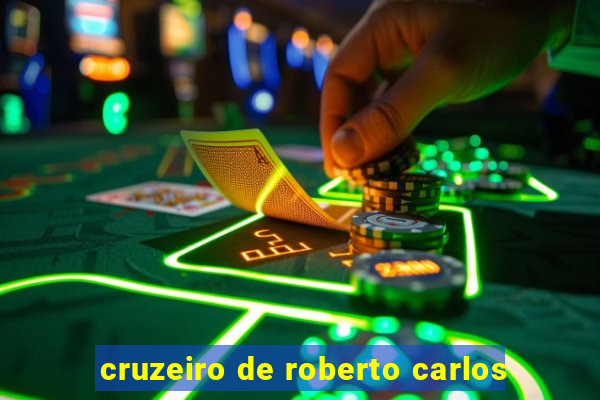 cruzeiro de roberto carlos