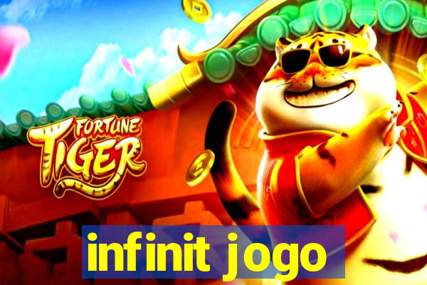 infinit jogo