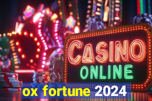 ox fortune 2024