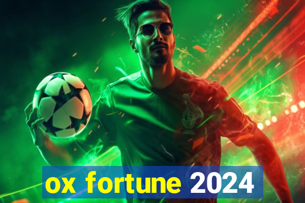 ox fortune 2024