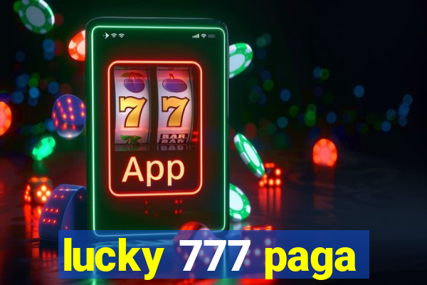 lucky 777 paga