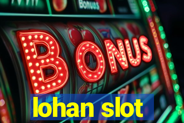 lohan slot