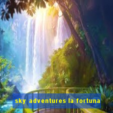 sky adventures la fortuna