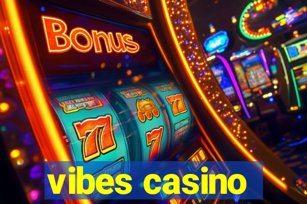 vibes casino