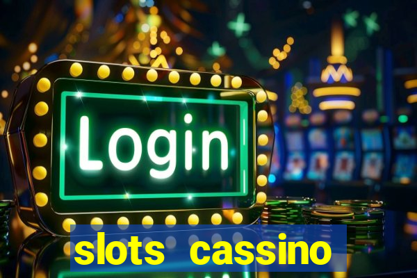 slots cassino pagando no cadastro