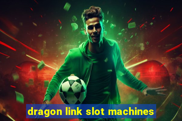 dragon link slot machines