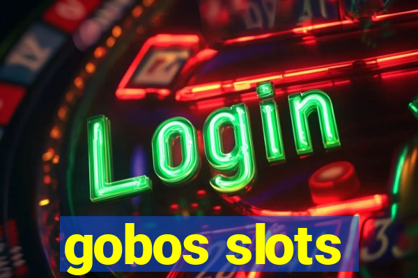 gobos slots