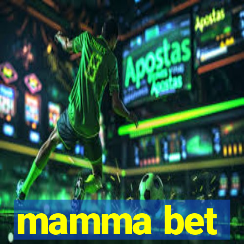 mamma bet