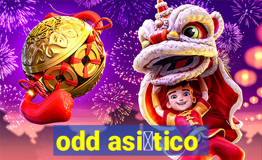 odd asi谩tico