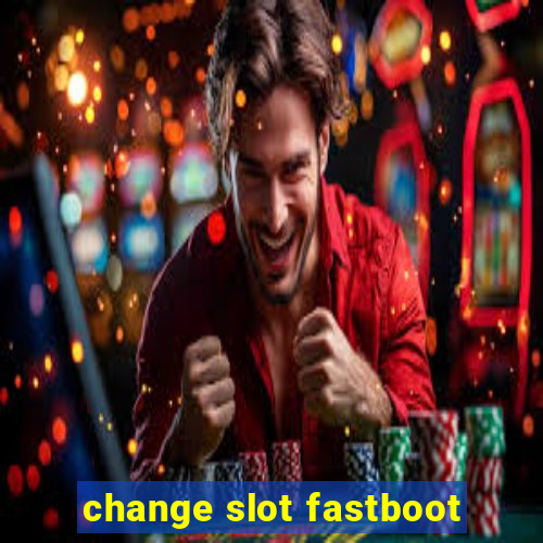 change slot fastboot