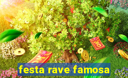 festa rave famosa