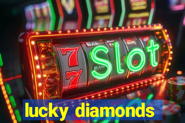 lucky diamonds