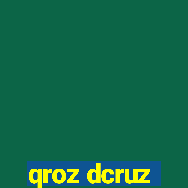 qroz dcruz