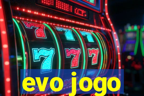 evo jogo