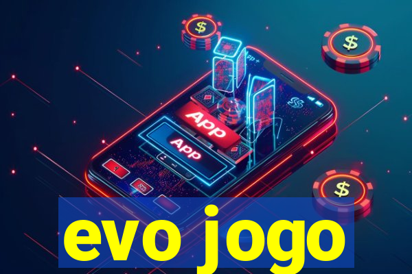 evo jogo