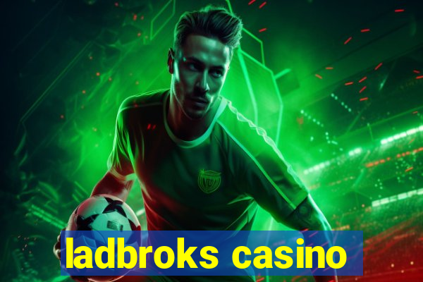 ladbroks casino