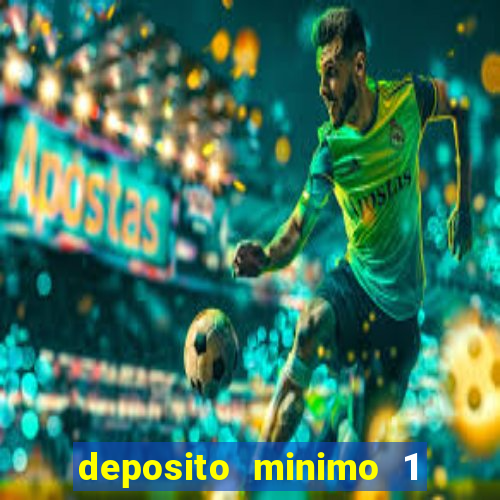 deposito minimo 1 real casino