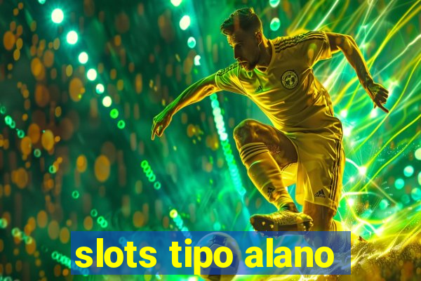 slots tipo alano