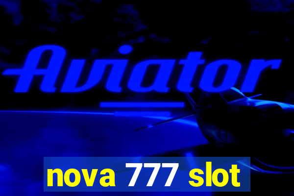 nova 777 slot