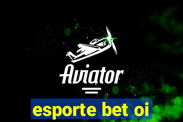 esporte bet oi