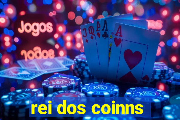 rei dos coinns