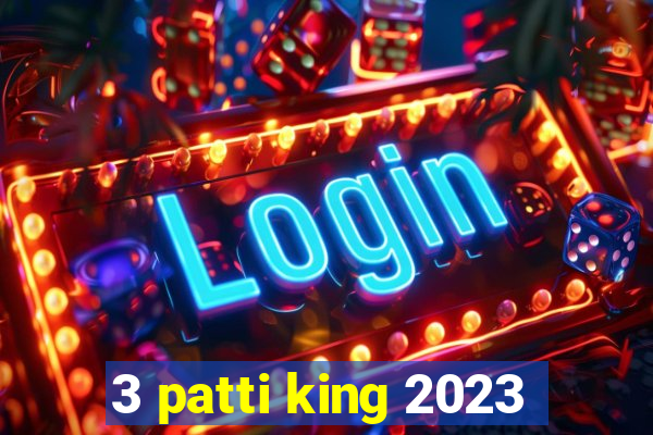 3 patti king 2023