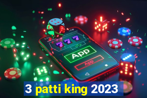 3 patti king 2023