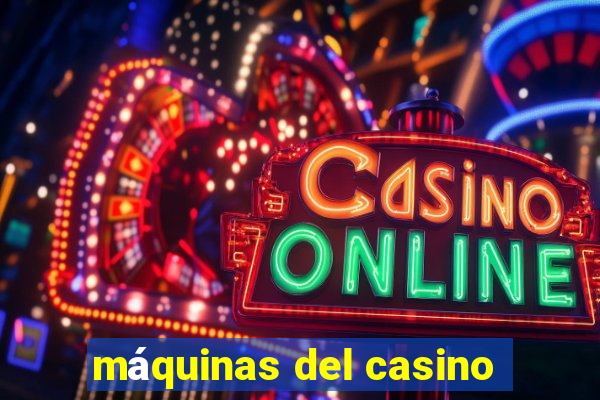 máquinas del casino